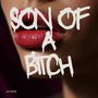 Son of a ***** (Explicit)