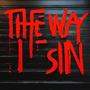 THE WAY I SIN (Explicit)