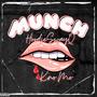 Munch (feat. Kno' Mo') [Explicit]