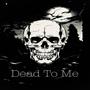 Dead 2 Me (Explicit)