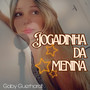 Jogadinha da Menina (Explicit)