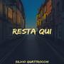 Resta Qui