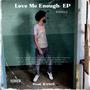 Love Me Enough (Explicit)