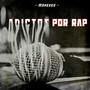 Adictos Por Rap (Explicit)