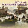 Peculiar Pleasures Parade