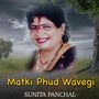 Matki Phud Wavegi