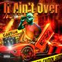 It Ain't Over (Explicit)