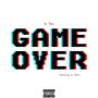 Game Over (#FreeGlxzzy) (feat. 00 Baby) [Explicit]