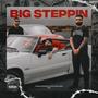 Big Steppin (Explicit)