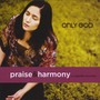 Only God: Praise & Harmony (A Cappella Worship)