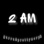 Two Am (Explicit)