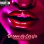 Batom de Cereja (Explicit)