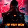 I Am Your Thor