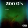 500 G's (Explicit)