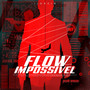 Flow Impossivel (Missão Impossivel)