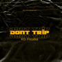 Dont Trip (Explicit)