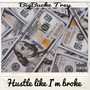 Hustle Like I'm Broke (Explicit)