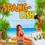 SPANGLISH (feat. J.WES, PrinceFromPhilly & Tobswp) [Explicit]