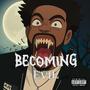 BECOMING EVIL (Explicit)