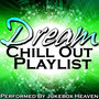 Dream: Chill Out Playlist