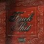 fawk **** (feat. 525 skeez & dmgb paid josh) [Explicit]