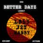 Better Dayz (feat. Jay2Young & ACN KABBY) [Explicit]