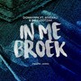 In Me Broek (Explicit)