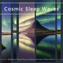 Cosmic Sleep Waves: Relaxing Theta Waves, Nature Sounds, Piano Music