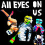 All Eyes On Us (Explicit)