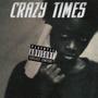 Crazy Times (Explicit)