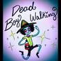 dead boy walking (Explicit)