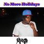 No More Holidays (Explicit)