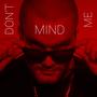 DON'T MIND ME (Explicit)