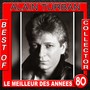 Best of collector / Le meilleur des années 80