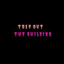 Trap out the Building (Explicit)