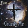 Crucify Me (Explicit)