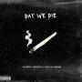 Day We Die (feat. NurroMusic & LIL meme) [Explicit]