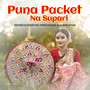 Puna Packet Na Supari