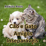 Cão e Gato Amigos Inseparáveis