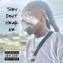 They Don't Hear Me (Explicit)