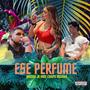 ESE PERFUME (feat. Mourra & Vane Campu) [Explicit]