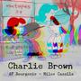 Charlie Brown (feat. AF Bourgeois) [Explicit]