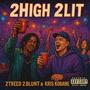 2High 2Lit (feat. Kris Kobaine & 2Blunt) [Explicit]
