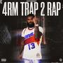 4rm Trap 2 Rap (Explicit)