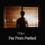 Far from Perfect (Explicit)