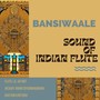 Bansiwaale: Sound of Indian Flute