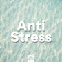 Anti Stress (Music for Insomnia, Deep relaxation and Wellness)