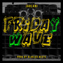 Friday Wave (Explicit)