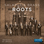 Brass Ensemble Music - Holborne, A. / Holst, G. / Butterworth, A. / Mcghee, P. / Lennon, J. / Mccartney, P. (Roots) (Salaputia Brass)