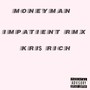 Impatient (Remix)